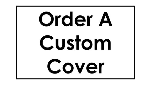 Order A Custom Cover